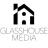 Glasshouse  Media